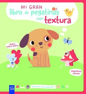 Mi gran libro de pegatinas con textura. Animales de compañía | 9788408312130 | Yoyo | Librería Castillón - Comprar libros online Aragón, Barbastro