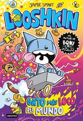 Looshkin 1. El gato más loco del mundo | 9788408318040 | Smart, Jamie | Librería Castillón - Comprar libros online Aragón, Barbastro