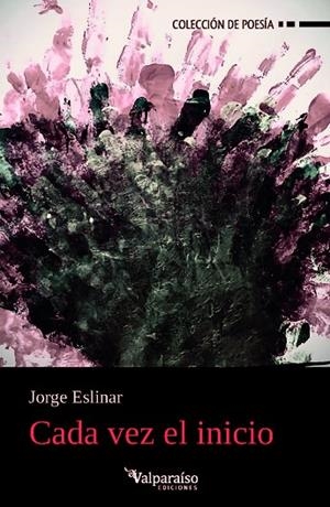 Cada vez el inicio | 9791388007392 | Eslinar, Jorge | Librería Castillón - Comprar libros online Aragón, Barbastro