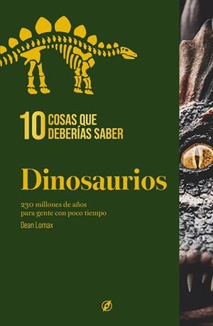 10 cosas que deberías saber sobre los dinosaurios | 9788413617497 | Lomax, Dean | Librería Castillón - Comprar libros online Aragón, Barbastro
