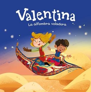 Valentina. La alfombra voladora | 9788413617190 | Campello, Giuditta | Librería Castillón - Comprar libros online Aragón, Barbastro