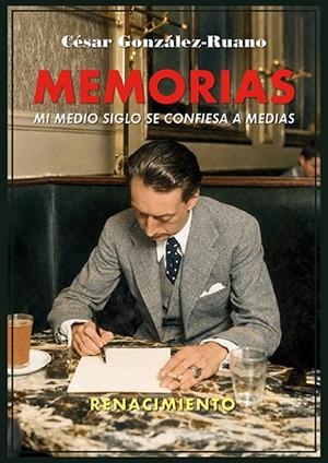 Memorias. Mi medio siglo se confiesa a medias | 9791387939601 | González-Ruano, César | Librería Castillón - Comprar libros online Aragón, Barbastro