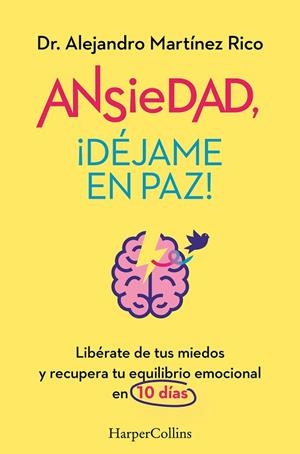 Ansiedad, ¡déjame en paz! | 9788419809834 | Martínez Rico, Dr. Alejandro | Librería Castillón - Comprar libros online Aragón, Barbastro