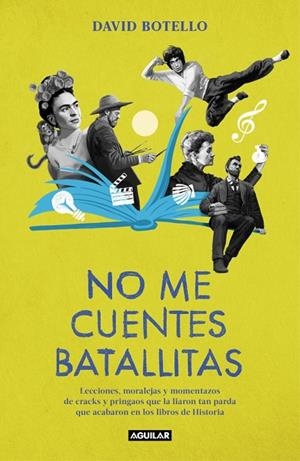 No me cuentes batallitas | 9788403525245 | Botello, David | Librería Castillón - Comprar libros online Aragón, Barbastro