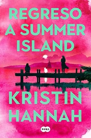 Regreso a Summer Island | 9791387845537 | Hannah, Kristin | Librería Castillón - Comprar libros online Aragón, Barbastro