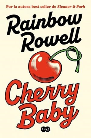 Cherry Baby | 9788491299837 | Rowell, Rainbow | Librería Castillón - Comprar libros online Aragón, Barbastro