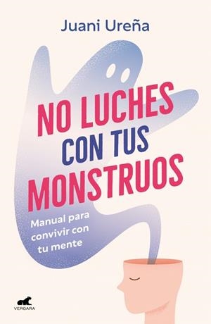 No luches con tus monstruos | 9788419820785 | Ureña, Juani | Librería Castillón - Comprar libros online Aragón, Barbastro