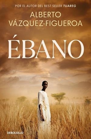 Ébano | 9788466390880 | Vázquez-Figueroa, Alberto | Librería Castillón - Comprar libros online Aragón, Barbastro