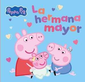 Peppa Pig. Un cuento - La hermana mayor | 9788448873066 | Hasbro | Librería Castillón - Comprar libros online Aragón, Barbastro