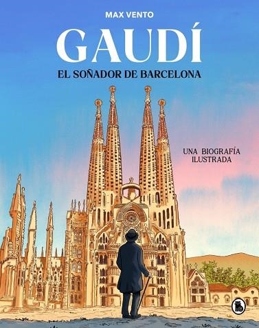 Gaudí: el soñador de Barcelona | 9788402430823 | Vento, Max | Librería Castillón - Comprar libros online Aragón, Barbastro