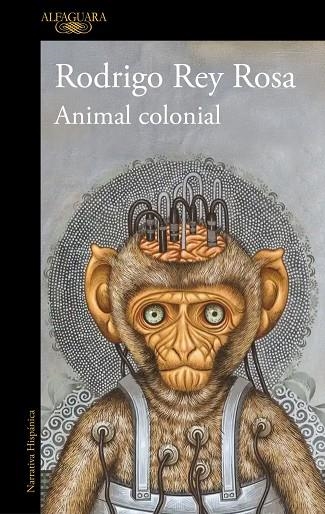 Animal colonial | 9791387846251 | Rey Rosa, Rodrigo | Librería Castillón - Comprar libros online Aragón, Barbastro