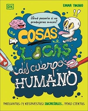 Cosas locas del cuerpo humano | 9780241803868 | Young, Emma | Librería Castillón - Comprar libros online Aragón, Barbastro