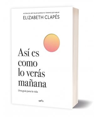 Así es como lo verás mañana | 9788410298200 | Clapés, Elizabeth | Librería Castillón - Comprar libros online Aragón, Barbastro