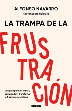 La trampa de la frustración | 9788427254831 | Navarro (@alfonso.psicologia), Alfonso | Librería Castillón - Comprar libros online Aragón, Barbastro