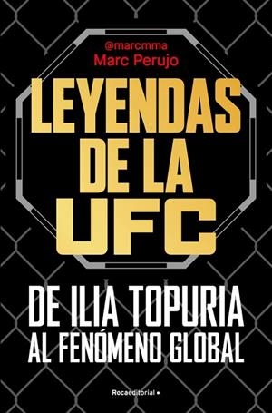 Leyendas de la UFC: de Ilia Topuria al fenómeno global | 9791387629670 | Perujo (@marcmma), Marc | Librería Castillón - Comprar libros online Aragón, Barbastro