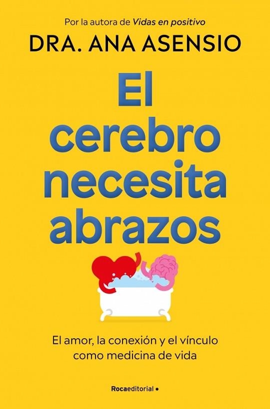 El cerebro necesita abrazos | 9788410274709 | Asensio, Dra. Ana | Librería Castillón - Comprar libros online Aragón, Barbastro