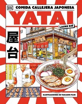 Yatai: comida callejera japonesa | 9780241787076 | Kié, Laura | Librería Castillón - Comprar libros online Aragón, Barbastro