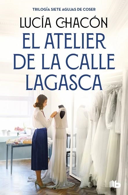 El atelier de la calle Lagasca (Siete agujas de coser 3) | 9788490709900 | Chacón, Lucía | Librería Castillón - Comprar libros online Aragón, Barbastro