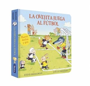 La ovejita juega al fútbol (La ovejita que vino a cenar. Libro de cartón con mecanismos) | 9788448872212 | Smallman, Steve | Librería Castillón - Comprar libros online Aragón, Barbastro