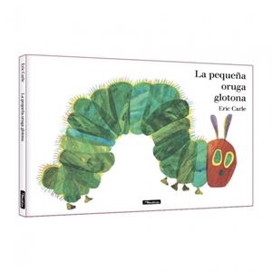 La pequeña oruga glotona. Álbum ilustrado | 9788448872717 | Carle, Eric | Librería Castillón - Comprar libros online Aragón, Barbastro