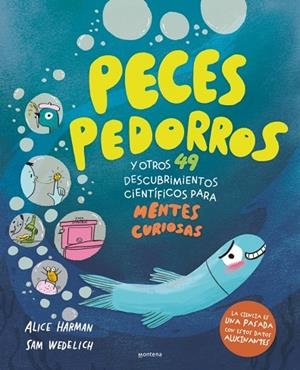 Peces pedorros y otros 49 descubrimientos científicos para mentes curiosas | 9791387724559 | Harman, Alice | Librería Castillón - Comprar libros online Aragón, Barbastro