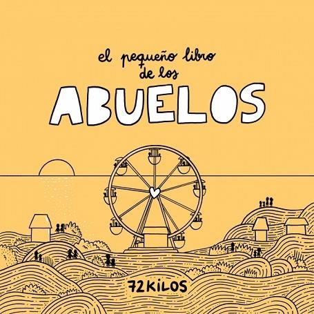 El pequeño libro de los abuelos | 9788466683883 | 72 Kilos | Librería Castillón - Comprar libros online Aragón, Barbastro