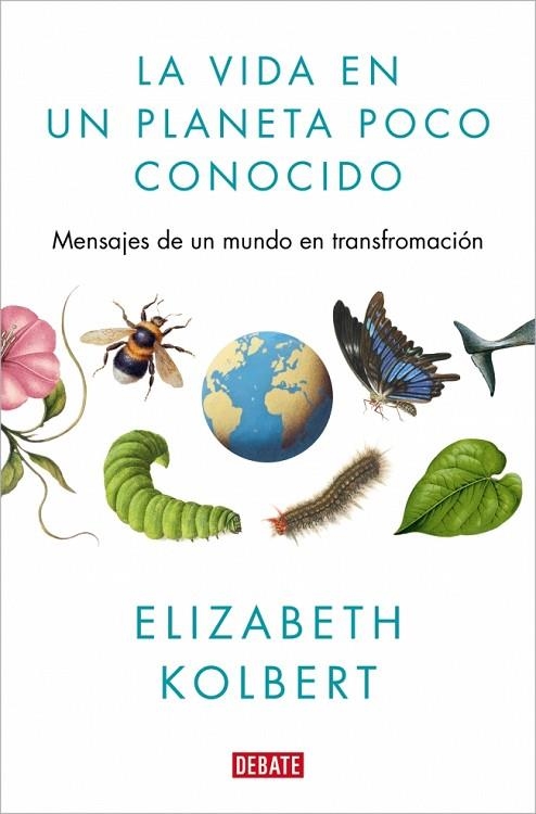 La vida en un planeta poco conocido | 9791387600730 | Kolbert, Elizabeth | Librería Castillón - Comprar libros online Aragón, Barbastro