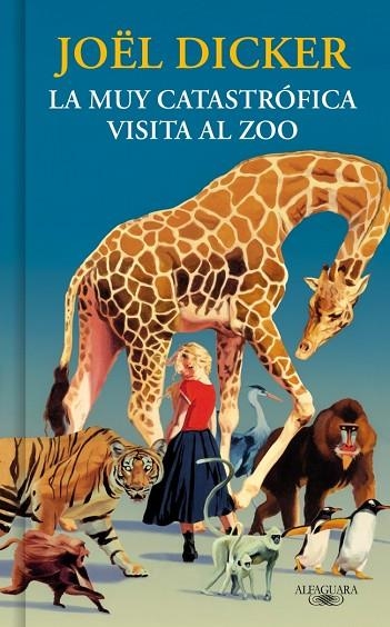 La muy catastrófica visita al zoo | 9791387846893 | Dicker, Joël | Librería Castillón - Comprar libros online Aragón, Barbastro