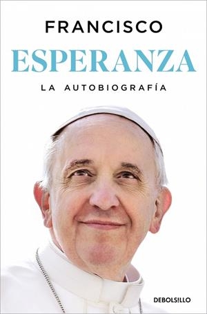 Esperanza. La autobiografía | 9788466389211 | Papa Francisco | Librería Castillón - Comprar libros online Aragón, Barbastro