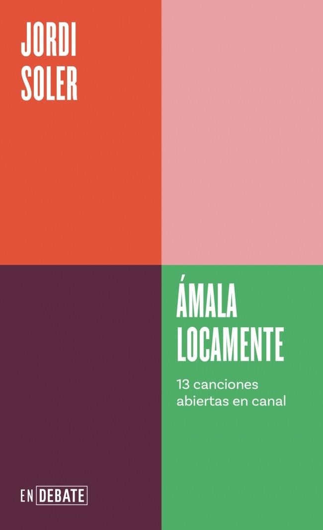 Ámala locamente (Serie ENDEBATE) | 9788410433120 | Soler, Jordi | Librería Castillón - Comprar libros online Aragón, Barbastro