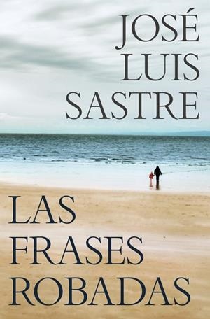Las frases robadas | 9788466381369 | Sastre, José Luis | Librería Castillón - Comprar libros online Aragón, Barbastro