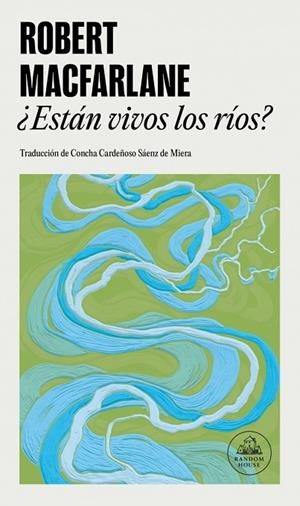 ¿Están vivos los ríos? | 9788439746072 | Macfarlane, Robert | Librería Castillón - Comprar libros online Aragón, Barbastro