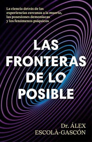 Las fronteras de lo posible | 9788410467859 | Escolá-Gascón, Álex | Librería Castillón - Comprar libros online Aragón, Barbastro