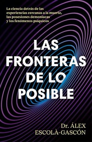 Las fronteras de lo posible | 9788410467859 | Escolá-Gascón, Álex | Librería Castillón - Comprar libros online Aragón, Barbastro