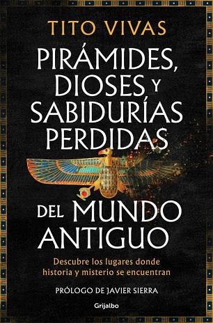 Pirámides, dioses y sabidurías perdidas del mundo antiguo | 9788425371875 | Vivas, Tito | Librería Castillón - Comprar libros online Aragón, Barbastro