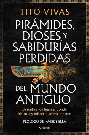 Pirámides, dioses y sabidurías perdidas del mundo antiguo | 9788425371875 | Vivas, Tito | Librería Castillón - Comprar libros online Aragón, Barbastro