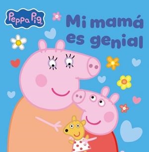 Peppa Pig. Un cuento - Mi mamá es genial | 9788448873073 | Hasbro | Librería Castillón - Comprar libros online Aragón, Barbastro