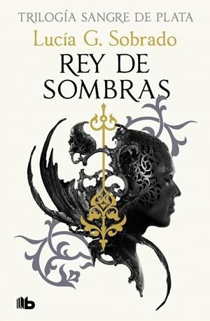 Rey de sombras (Trilogía Sangre de Plata 2) | 9788410381261 | G. Sobrado, Lucía | Librería Castillón - Comprar libros online Aragón, Barbastro