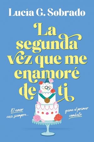 La segunda vez que me enamoré de ti | 9788466683944 | G. Sobrado, Lucía | Librería Castillón - Comprar libros online Aragón, Barbastro