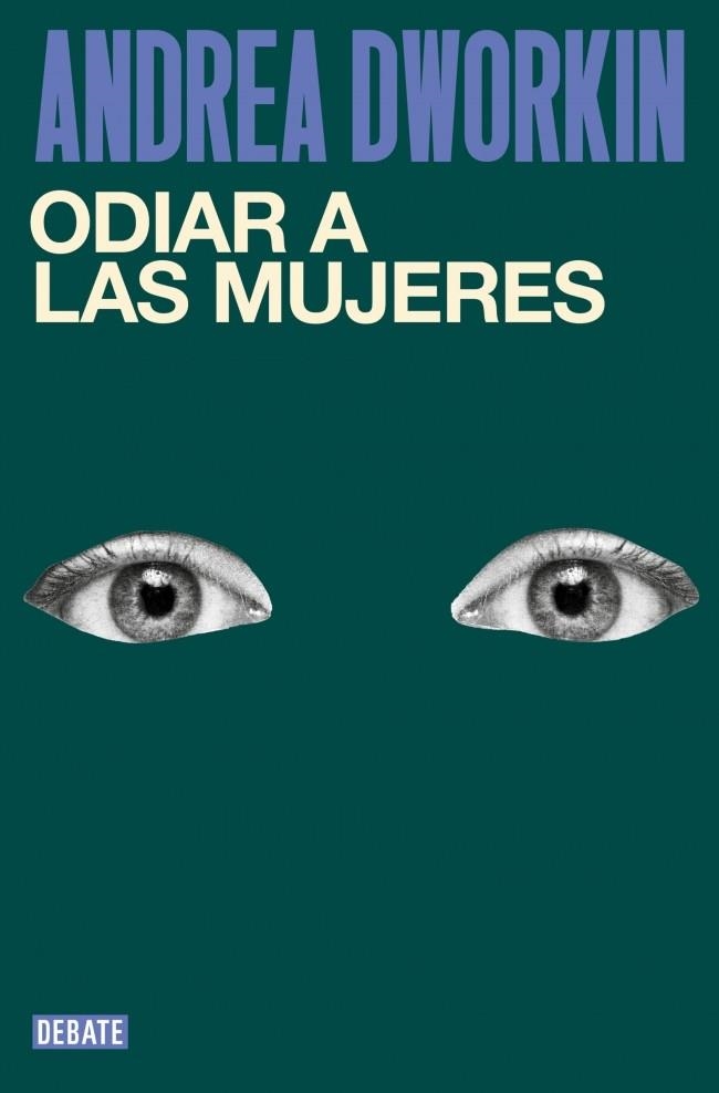 Odiar a las mujeres | 9791387904296 | Dworkin, Andrea | Librería Castillón - Comprar libros online Aragón, Barbastro