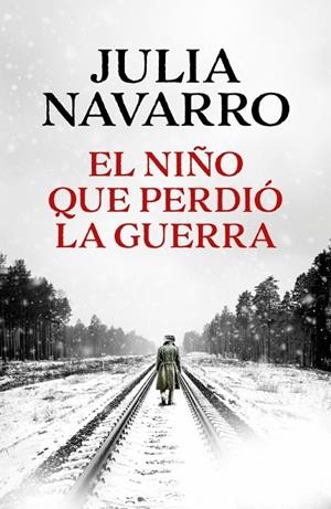 El niño que perdió la guerra | 9788466389167 | Navarro, Julia | Librería Castillón - Comprar libros online Aragón, Barbastro