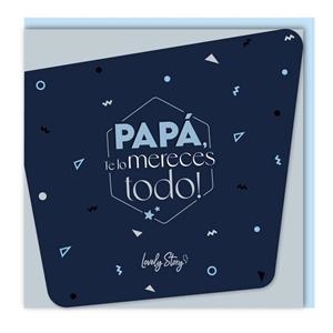 TARJETA FELICITACIÓN PAPÁ TE LO MERECES TODO | 8435458178667 | Librería Castillón - Comprar libros online Aragón, Barbastro