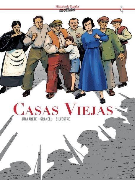 Casas viejas - Historia de España en Viñetas 82 | 9791399113051 | JUANARETE / Granell, Manuel | Librería Castillón - Comprar libros online Aragón, Barbastro