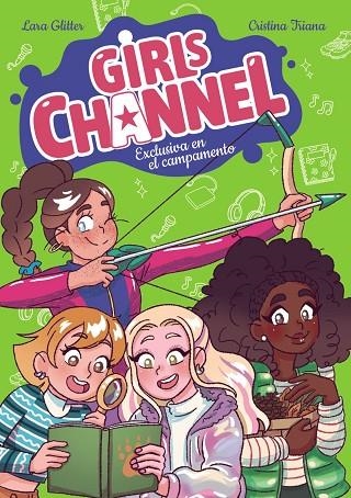 Girls Channel. Exclusiva en el campamento - Libro 2 | 9788414359730 | Glitter, Lara | Librería Castillón - Comprar libros online Aragón, Barbastro