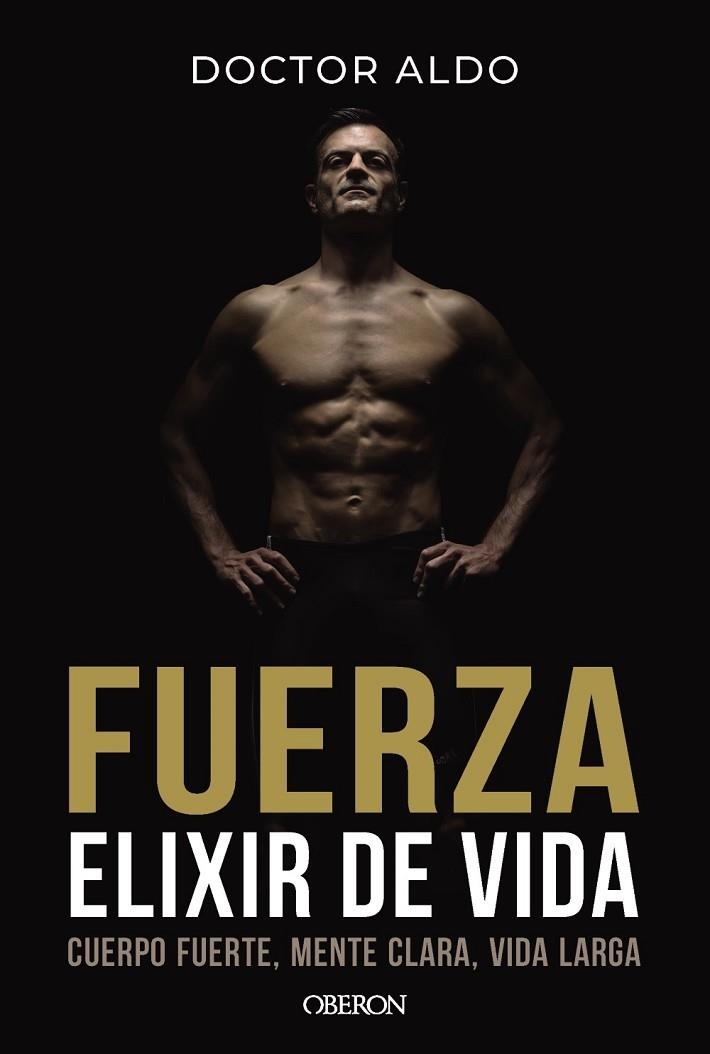 Fuerza. Elixir de vida | 9791387775162 | Aldo, Doctor | Librería Castillón - Comprar libros online Aragón, Barbastro