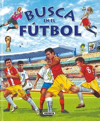 Busca en el fútbol | 9788467702040 | Trujillo, Eduardo | Librería Castillón - Comprar libros online Aragón, Barbastro
