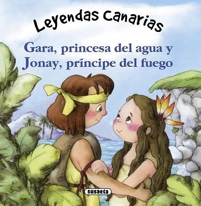 Gara, princesa del agua y Jonay, príncipe del fuego | 9788467727586 | Falcón, Cristina | Librería Castillón - Comprar libros online Aragón, Barbastro