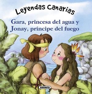 Gara, princesa del agua y Jonay, príncipe del fuego | 9788467727586 | Falcón, Cristina | Librería Castillón - Comprar libros online Aragón, Barbastro