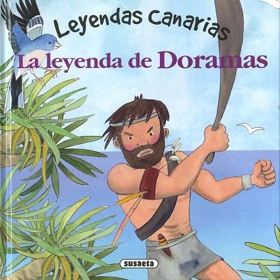La leyenda de Doramas | 9788467775976 | Marín, Lorena | Librería Castillón - Comprar libros online Aragón, Barbastro
