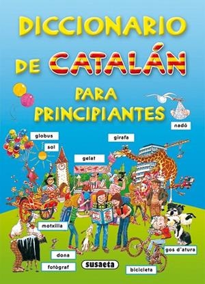 Diccionario de catalán para principiantes | 9788467703979 | Susaeta, Equipo | Librería Castillón - Comprar libros online Aragón, Barbastro